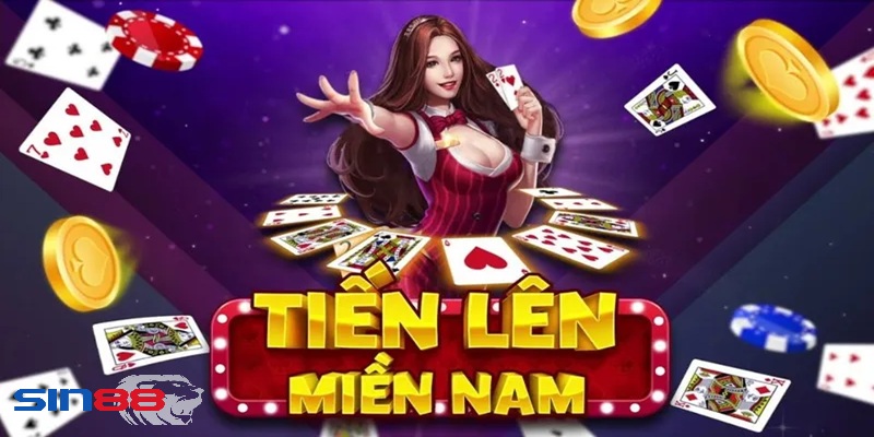 Giới thiệu tổng quan về tiến lên miền nam sin88