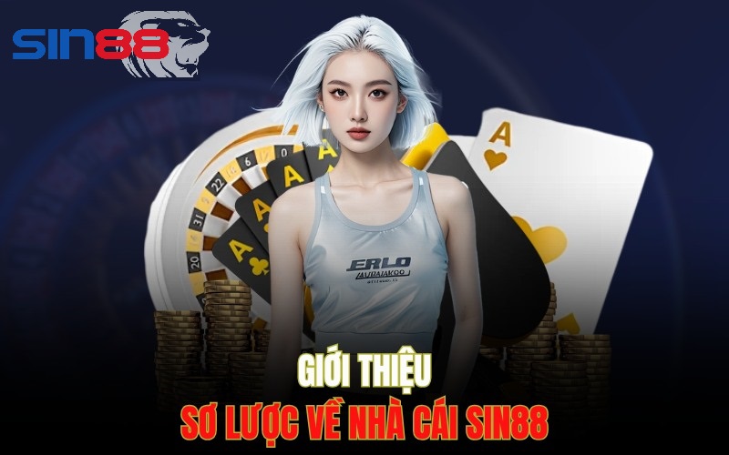 sin88 giới thiệu Giới thiệu về sân chơi cá cược sin88