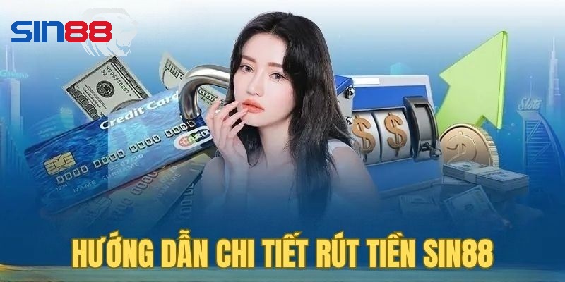 huong dan rut tien sin88 chi tiet tung buoc Hướng dẫn rút tiền sin88 chi tiết từng bước