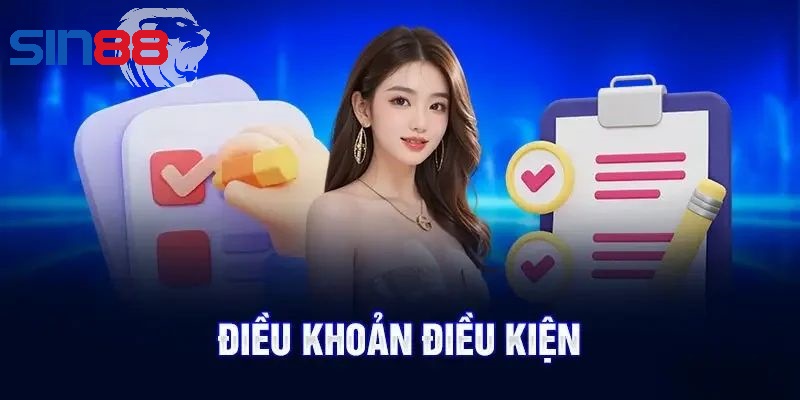 điều khoản điều kiện Sin88 Khái niệm cơ bản về điều khoản điều kiện Sin88