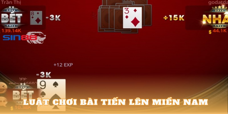 Luật chơi cơ bản trong tiến lên miền nam sin88